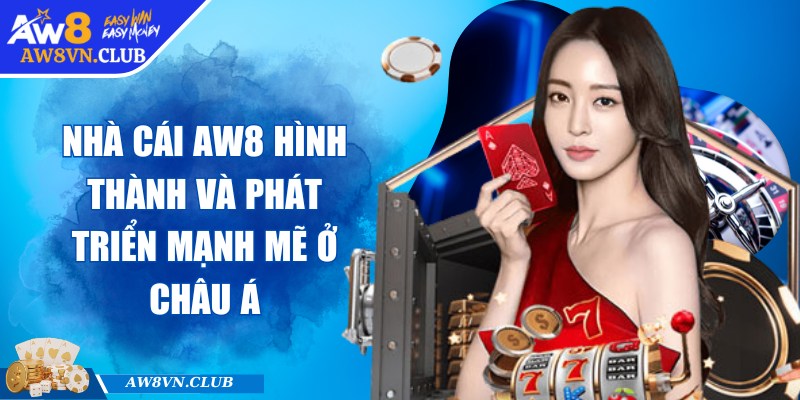 AW8 ipek | AW 8 | - Link Vào AW8.COM Không Bị Chặn Mới Nhất 10/2025 24 Nhà cái AW8 hình thành và phát triển mạnh mẽ ở châu Á