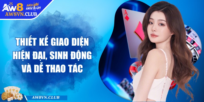 AW8 ipek | AW 8 | - Link Vào AW8.COM Không Bị Chặn Mới Nhất 10/2025 26 Thiết kế giao diện hiện đại, sinh động và dễ thao tác